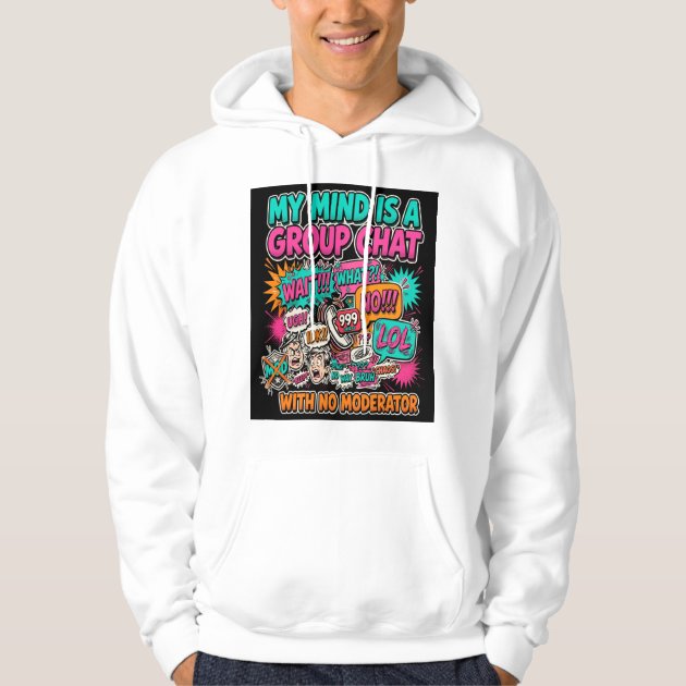 My Mind Is a Group Chat Hoodie — Funny ND Hoodie — product photo