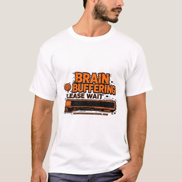 Brain Buffering Please Wait Funny ADHD Glitch Tee — product photo