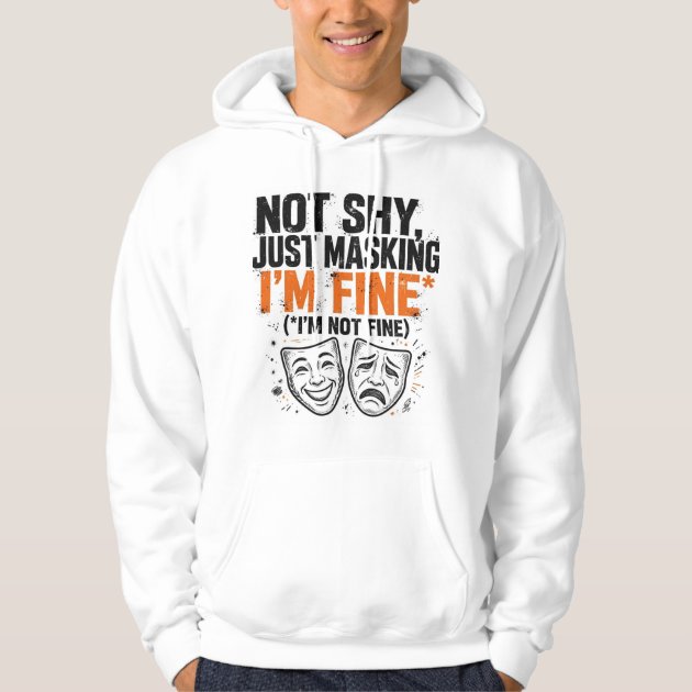 Not Shy Just Masking Funny ADHD Hoodie — product photo