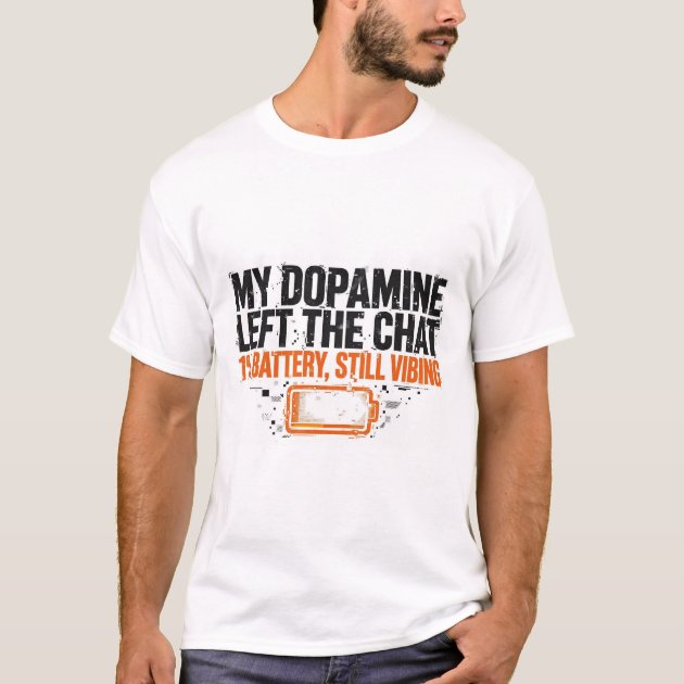 My Dopamine Left the Chat Funny ADHD T-Shirt — product photo