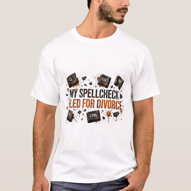 My Spellcheck Filed For Divorce Dyslexia T-Shirt — product photo