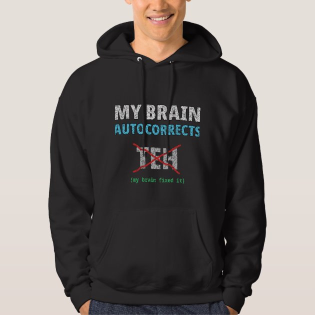 My Brain Autocorrects Hoodie — ND Hoodie — product photo